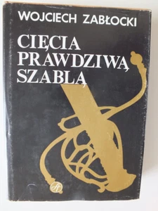 Cięcia prawdziwą szablą - Wojciech Zabłocki - Picture 1 of 7