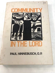 COMMUNITY IN THE LORD BY PAUL HINNEBUSCH.1975 - Picture 1 of 7