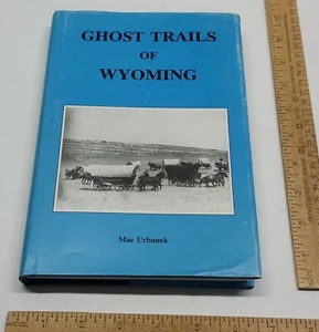 GHOST TRAILS OF WYOMING - Mae Urbanek - illustrated hardback BOOK w/dj - Imagen 1 de 15
