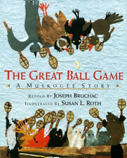 The Great Ball Game : A Muskogee Story Hardcover Joseph Bruchac