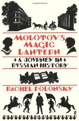 Molotov's Magic Lantern: A Journey in Russian Hi... by Polonsky, Rachel Hardback - Image 1 of 2