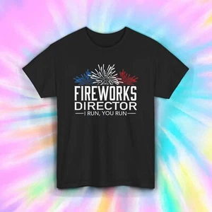 Camiseta Fireworks Director | I Run You Run Funny Quote | Camiseta 4 de julio S-5XL - Imagen 1 de 9