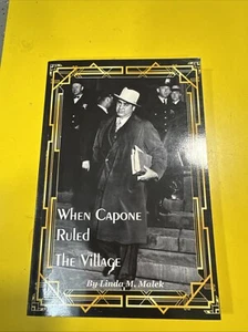 When Capone Ruled The Village By Linda M. Malek 2020 - Bild 1 von 4