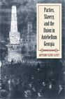 Parties, Slavery, And The Union In Antebellum Georgia (Paperback Or Softback)