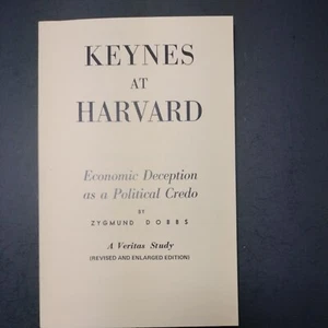 Keynes at Harvard by Zygmund Dobbs 2009 PB Revised and Enlarged Edition LIKE NEW - Foto 1 di 7