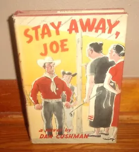 STAY AWAY, JOE-1953 Novel-DAN CUSHMAN-Superb & UNREAD Hardcover with Dustjacket! - Picture 1 of 9