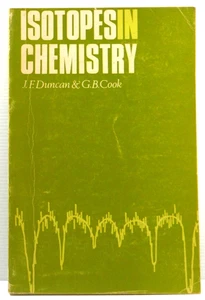 Isotopesin Chemistry by J F Duncan & G B Cook Isotopes PB 1968 vintage book - Picture 1 of 18