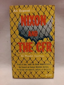 AN EXPOSÉ - NIXON AND THE CFR by Phoebe Courtney 1971 1st Printing Paperback - Foto 1 di 12