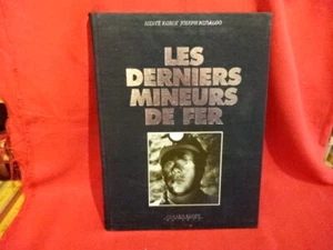 ROBIN - HIDALGO (Hervé - Joseph) - Les Derniers mineurs de fer.  - Picture 1 of 12