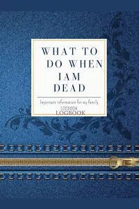 What To Do When I am Dead: Important Information for My Family......... - Picture 1 of 1