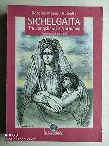 D. Memoli Apicella - Sichelgaita, tra Longobardi e Normanni Ed. Elea Press 1997 - Foto 1 di 1
