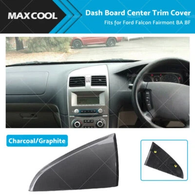 Dash Board Center Trim Cover Graphite For Ford Falcon BA BF Fairmont 2002-2010 - image 1 of 4