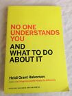 No One Understands You And What To Do About It, Heidi G Halvorson Book (Bin B)