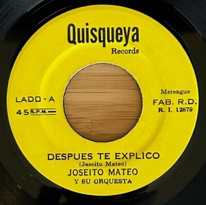 JOSEITO MATEO "Después Te Explico" RARE Salsa Merengue Cumbia 45, Quisqueya, NM - Picture 1 of 3