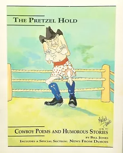 Rare/Autographed "The Pretzel Hold". Bill Jones. Poems & Humorous Cowboy Stories - Foto 1 di 5