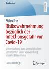 Risikowahrnehmung bez&#252;glich der Infektionsgefahr von Covid-19 | Philipp Ertel
