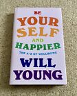 'Be Yourself And Happier: The A-Z Of Wellbeing' By Will Young