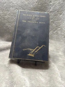 THE PRUNING BOOK LH Bailey 8th ed Macmillan 1908 Rural Science Series PLANTS - Imagen 1 de 14