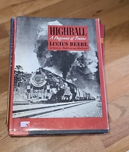Highball, A Pageant of Trains by Lucius Beebe 1945 First Edition HCDJ - Foto 1 di 2
