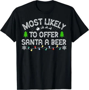 Most Likely To Offer Santa A Funny Drinking Christmas T-Shirt - Picture 1 of 11