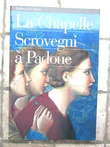 La Chapelle Scrovegni à Padoue (Italie) guides d'art Electa 1994 - Foto 1 di 1
