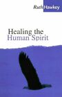 Healing the human spirit by Ruth Hawkey Paperback Book The Fast Free Shipping