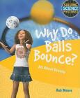 Why Do Balls Bounce?: All about Gravity by Moore, Rob