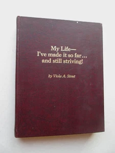 MY LIFE - I'VE MADE IT SO FAR...AND STILL STRIVING by Viola A. Stout LDS Mormon - Picture 1 of 11