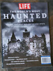LIFE THE WORLD'S MOST HAUNTED PLACES; CREEPY, GHOSTLY NOTORIOUS MAGAZINE  NEW   