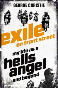 Exile on Front Street: My Life as a Hells Angel by George Christie (English) Pap - Picture 1 of 1