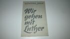 Wir gehen mit Luther von Gnther Nelle  p331