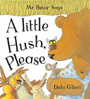 Mr. Bear Says a Little Hush Please (Mr.Bear Says), Debi Gliori, Used; Good Book