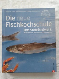 Die neue Fischkochschule, Das Standartwerk, Küchenpraxis Warenkunde 150 Rezepte - Bild 1 von 4