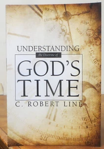 Understanding the Doctrine of God's Time - C. Robert Line PB - Picture 1 of 1