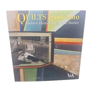 Quilts 1700-2010: Hidden Histories, Untold Stories – Sue Prichard (V&A Hardcover - Foto 1 di 15
