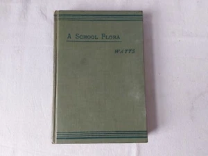A School Flora 1912 Botanical Classes Book W Watts Flowers Plants - Imagen 1 de 8