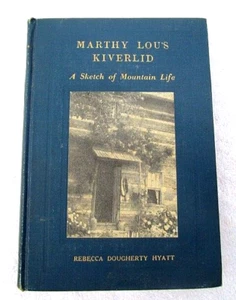 1937 Marthy Lou's Kiverlid A Sketch of Mountain Life, Rebecca Hyatt, Appalachian - Imagen 1 de 8