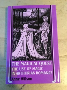 Wilson: The Magical Quest: The Use Of Magic In Arthurian Romance 1988 VG 1st HB - Picture 1 of 1