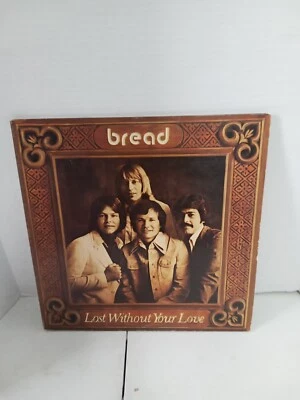Bread Vinyl LP Elektra Records 1977, 7E-1094, Lost Without Your Love ~NM Vinyl - Image 1 of 4