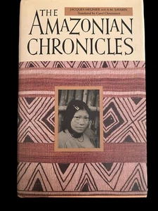 THE AMAZONIAN CHRONICLES By Jacques Meunier & A M Savarin - Hardcover Like New - Bild 1 von 4