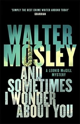 And Sometimes I Wonder About You (The Leonid McGill Mysteri... by Mosley, Walter - Image 1 of 2