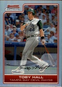 2006 Bowman Chrome REFRACTOR #131 Toby Hall TAMPA BAY DEVIL RAYS