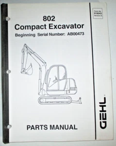 Gehl 802 Compact Excavator Parts Catalog Manual Book ORIGINAL (s/n AB00473 & up) - Picture 1 of 3