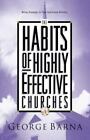 The Habits Of Highly Effective Churches By George Barna