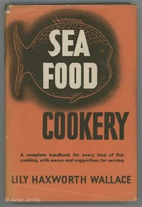 Vintage SEAFOOD Fish Cookbook COOKERY Wallace Lily Haxworth 1ST/DJ 1944 WWII Yrs - Bild 1 von 14