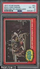 1977 Topps Star Wars #91 Solo And Chewie Prepare To Leave Luke PSA 6 EX-MT