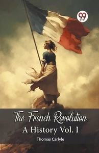 The French Revolution A History Vol. I by Thomas Carlyle Paperback Book - Picture 1 of 1