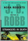 In Death Ser.: Strangers in Death by J. D. Robb (2008, Hardcover)