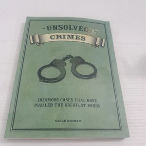 UNSOLVED CRIMES - Infamous Cases Paperback Sarah Herman - Picture 1 of 5