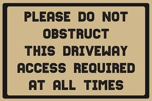 Please Do Not Obstruct This Driveway Access Required, Metal Sign, Plaque, Notice - Picture 1 of 5